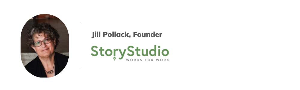 Photo of Jill Pollack, Founder of StoryStudio Words for Work + StoryStudio logo.